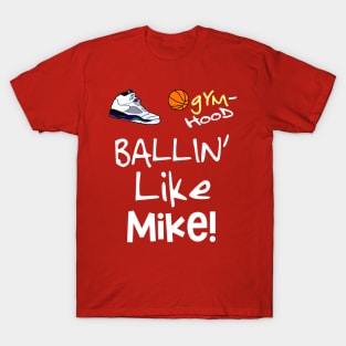 Ballin' Like Michael Jordan (Style 2) T-Shirt